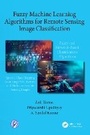 Cover: Fuzzy Machine Learning Algorithms for Remote Sensing Image Classification - CRC Press