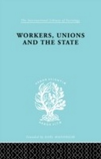 Enlarge image Cover: Workers, Unions and the State - Routledge