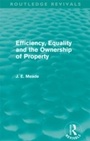 Cover: Efficiency, Equality and the Ownership of Property (Routledge Revivals) - Routledge
