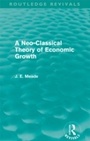 Cover: A Neo-Classical Theory of Economic Growth (Routledge Revivals) - Routledge
