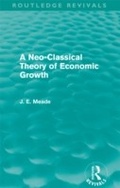 Cover: A Neo-Classical Theory of Economic Growth (Routledge Revivals) - Routledge