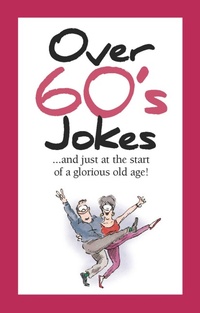 Enlarge image Cover: Over 60's Jokes - Helen Exley Giftbooks
