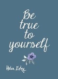 Cover: Be True to Yourself - Helen Exley Giftbooks