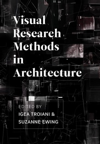 Enlarge image Cover: Visual Research Methods in Architecture - Intellect Books