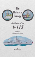 Cover: The Heinrich Trilogy: The Mystery of the U-115 (Book 3) - New Generation Publishing