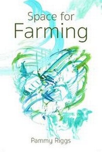 Enlarge image Cover: Space for Farming - Pammy Riggs Publishing