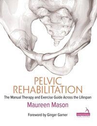 Abbildung von: Pelvic Rehabilitation - Handspring Publishing Limited