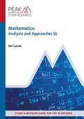 Cover: Mathematics: Analysis and Approaches SL - Peak Study Resources Ltd