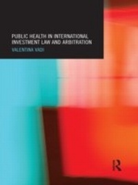 Abbildung von: Public Health in International Investment Law and Arbitration - Routledge