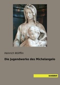 Cover: Die Jugendwerke des Michelangelo - saxoniabuch.de