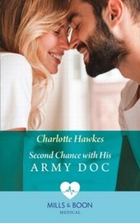 Enlarge image Cover: Second Chance With His Army Doc - Mills & Boon