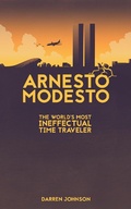Cover: Arnesto Modesto: The World's Most Ineffectual Time Traveler - Darren Johnson
