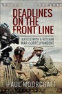 Cover: Deadlines on the Front Line - Pen & Sword Military