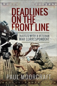Abbildung von: Deadlines on the Front Line - Pen & Sword Military