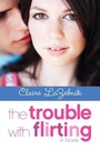 Cover: The Trouble with Flirting - HarperTeen