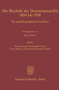 Cover: Die Bisch&ouml;fe der Donaumonarchie 1804 bis 1918. - Duncker & Humblot