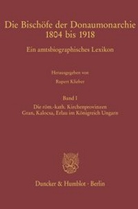 Abbildung von: Die Bischöfe der Donaumonarchie 1804 bis 1918. - Duncker & Humblot