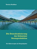Cover: Die Demokratisierung der Schweizer Stromproduktion - BoD - Books on Demand