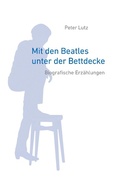 Cover: Mit den Beatles unter der Bettdecke - Books on Demand