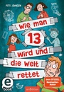 Cover: Wie man 13 wird und die Welt rettet (Wie man 13 wird 3) - arsEdition