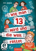 Cover: Wie man 13 wird und die Welt rettet (Wie man 13 wird 3) - arsEdition