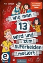 Cover: Wie man 13 wird und zum Superhelden mutiert (Wie man 13 wird 4) - arsEdition