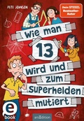 Cover: Wie man 13 wird und zum Superhelden mutiert (Wie man 13 wird 4) - arsEdition