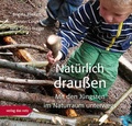 Cover: Nat&uuml;rlich drau&szlig;en - verlag das netz
