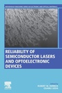 Cover: Reliability of Semiconductor Lasers and Optoelectronic Devices - Woodhead Publishing