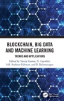 Cover: Blockchain, Big Data and Machine Learning - CRC Press