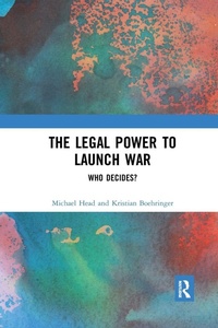 Enlarge image Cover: The Legal Power to Launch War - Routledge