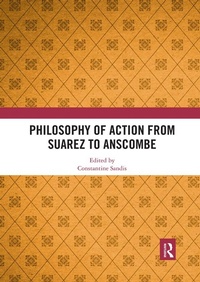 Abbildung von: Philosophy of Action from Suarez to Anscombe - Routledge
