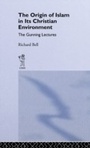 Cover: The Origin of Islam in Its Christian Environment - Routledge