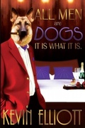 Cover: All Men Are Dogs. It is What it is! - Ke Publishing