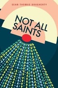 Cover: Not All Saints - Bitter Oleander Press