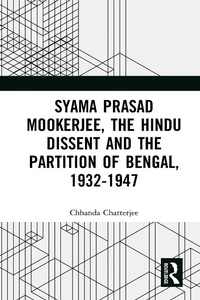 Abbildung von: Syama Prasad Mookerjee, the Hindu Dissent and the Partition of Bengal, 1932-1947 - Routledge