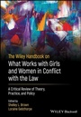 Cover: The Wiley Handbook on What Works with Girls and Women in Conflict with the Law - Wiley