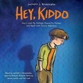 Cover: Hey, Kiddo (National Book Award Finalist) - Scholastic