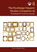Cover: The Routledge Hispanic Studies Companion to Nineteenth-Century Spain - Routledge