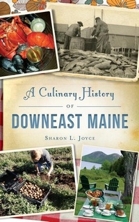 Abbildung von: A Culinary History of Downeast Maine - History Press Library Editions