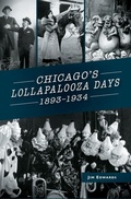Cover: Chicago's Lollapalooza Days - Arcadia Publishing Library Editions