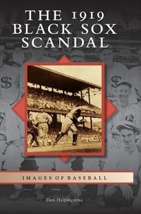Abbildung von: The 1919 Black Sox Scandal - Arcadia Publishing Library Editions