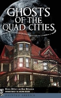 Enlarge image Cover: Ghosts of the Quad Cities - History Press Library Editions