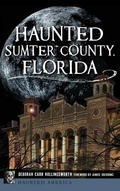 Cover: Haunted Sumter County, Florida - History Press Library Editions