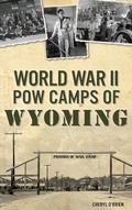 Cover: World War II POW Camps of Wyoming - History Press Library Editions