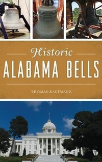 Abbildung von: Historic Alabama Bells - History Press Library Editions