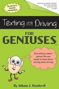 Enlarge image Cover: Texting While Driving for Geniuses - Just for Geniuses Media