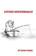 Cover: Living Adverbially - Finishing Line Press