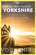 Cover: Saints and Holy Places of Yorkshire - Sacristy Press