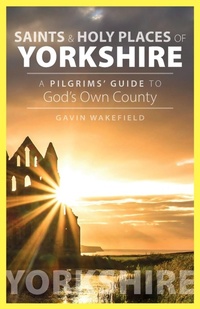 Abbildung von: Saints and Holy Places of Yorkshire - Sacristy Press